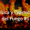 Fuego, física y química #1 fisica-y-quimica-del-fuego-1